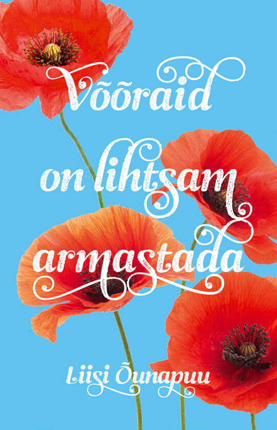Varrak Võõraid on lihtsam armastada | Liisi Õunapuu | Raamatud | Varrak